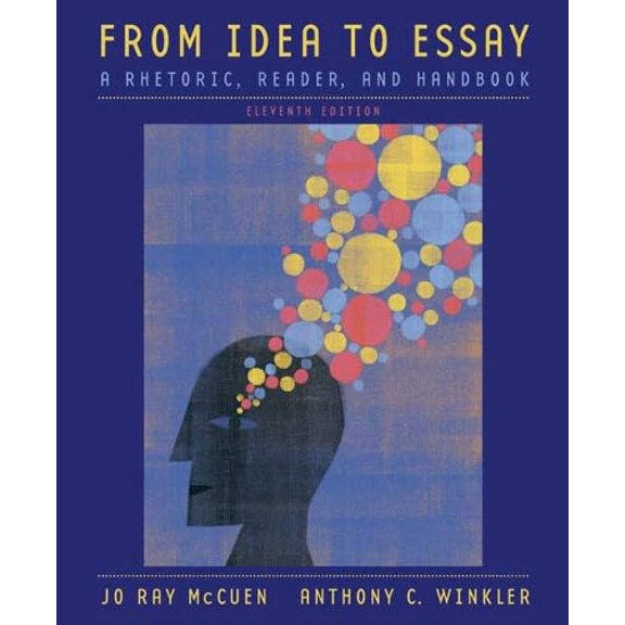 Pre-Owned From Idea to Essay: A Rhetoric, Reader, and Handbook (Paperback) 032135561X 9780321355614