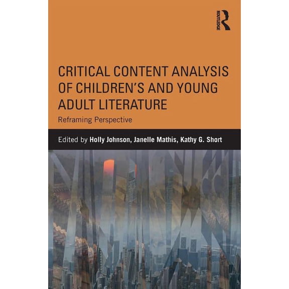 Critical Content Analysis of Children's and Young Adult Literature: Reframing Perspective, (Paperback)