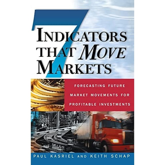 Pre-Owned Seven Indicators That Move Markets: Forecasting Future Market Movements for Profitable Investments (Hardcover) 0071370137 9780071370134
