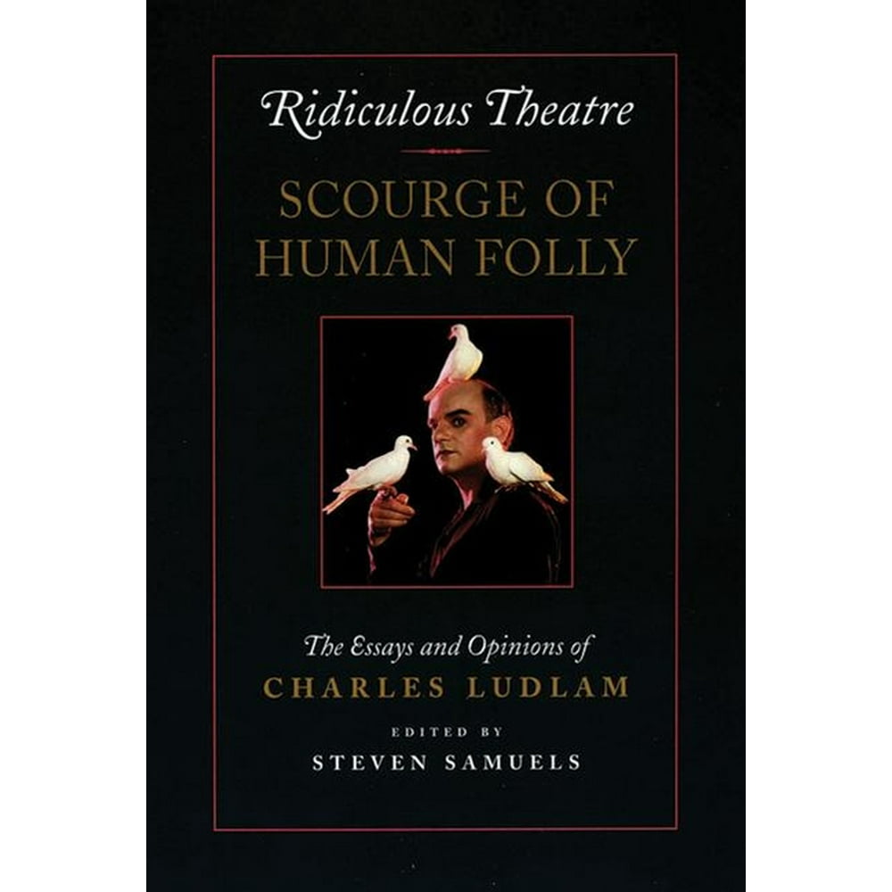 Charles essay folly human ludlam opinion ridiculous scourge theater 06 picture