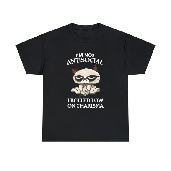 Cat Grumpy Im Not Antisocial I Rolled Low On Charisma Tshirt