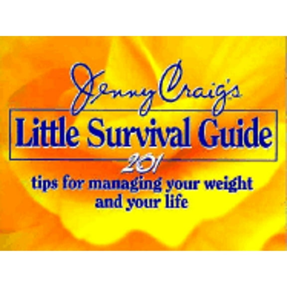 Pre-Owned Jenny Craig's Little Survival Guide: 201 Tips for Managing Your Weight and Your Life (Paperback) 0848715527 9780848715526