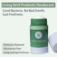thumbnail image 3 of Living Well with Dr. Michelle Natural Probiotic Deodorant Stick | Aluminum-Free, Baking Soda-Free | Unscented & Gentle for Sensitive Skin | Long-Lasting Odor Protection for Men & Women, 3 of 6