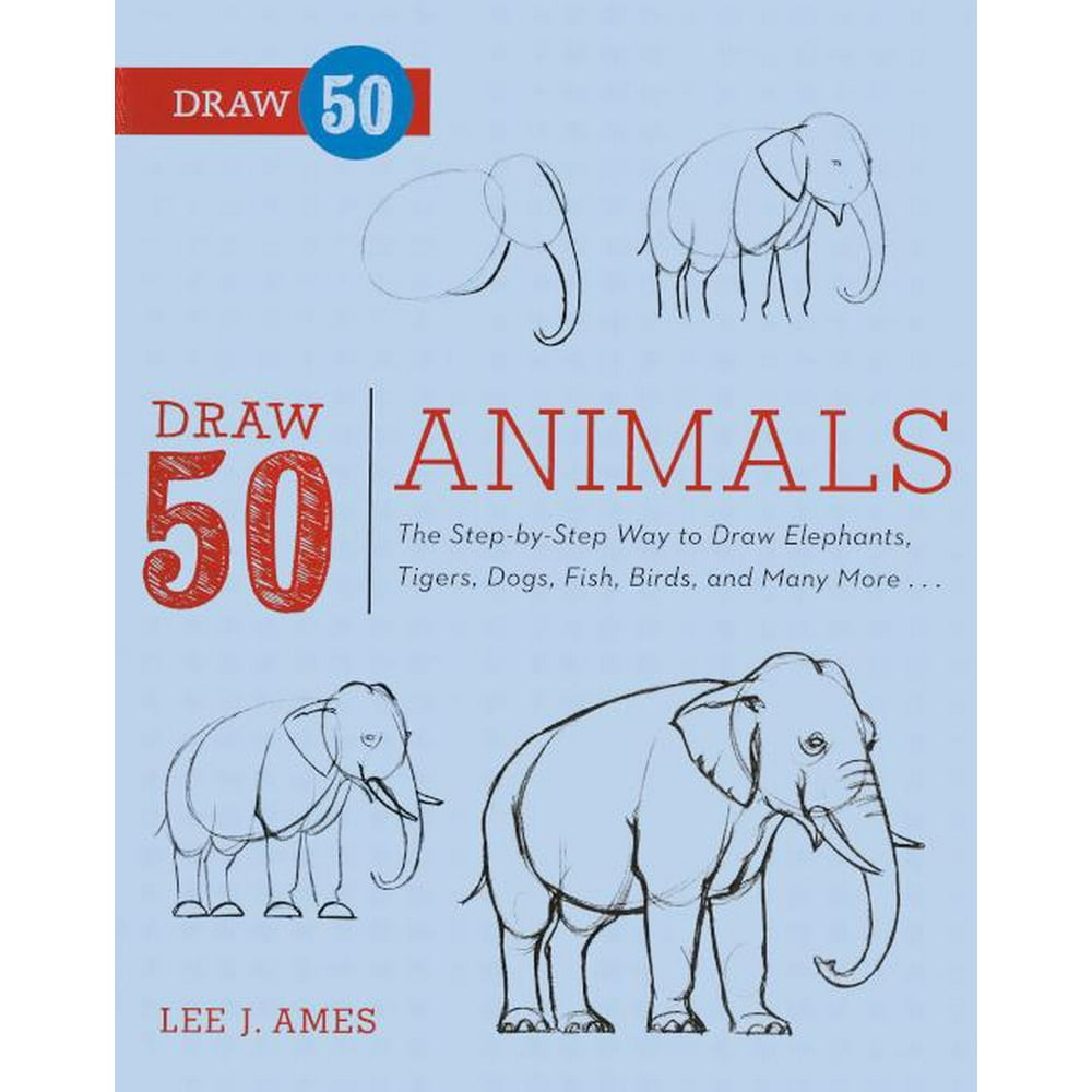 Draw 50 (Prebound): Draw 50 Animals : The Step-By-Step Way to Draw ...