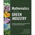 thumbnail image 1 of Pre-Owned Mathematics for the Green Industry: Essential Calculations for Horticulture and Landscape Professionals (Paperback) 0470136723 9780470136720, 1 of 1
