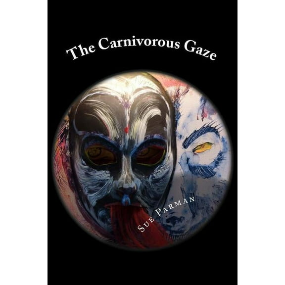 The Carnivorous Gaze