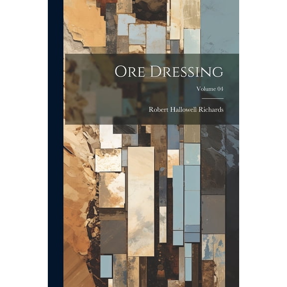 Ore Dressing; Volume 04 (Paperback)