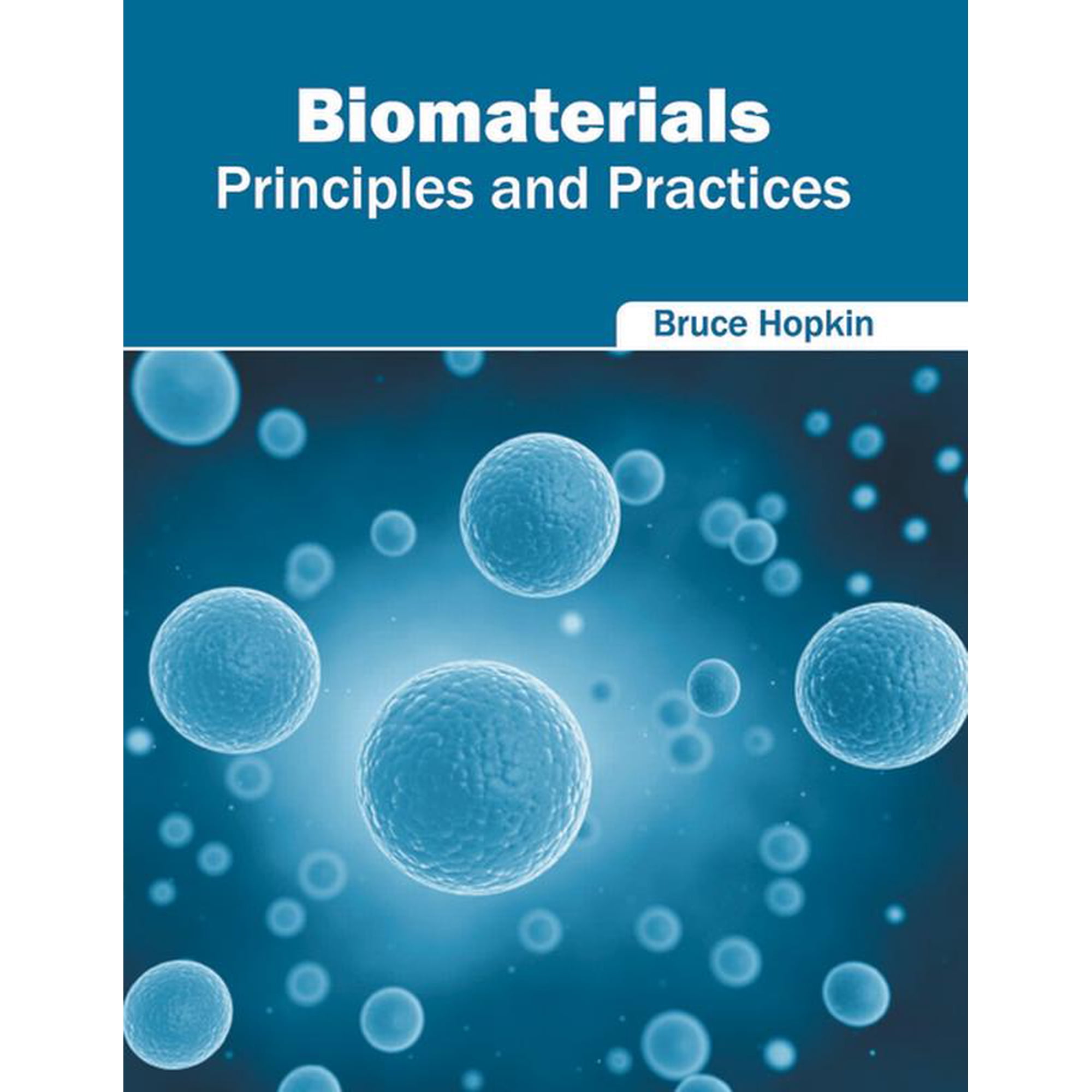 Biomaterials: Principles and Practices (Hardcover)