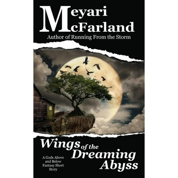 Wings of the Dreaming Abyss : A Gods Above and Below Fantasy Short Story