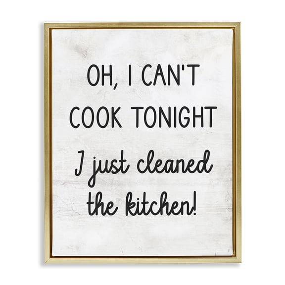 Stupell Industries Rustic Lodge Can't Cook Just Cleaned Gold Floating Frame Canvas Art, 17 x 21, by Lil' Rue