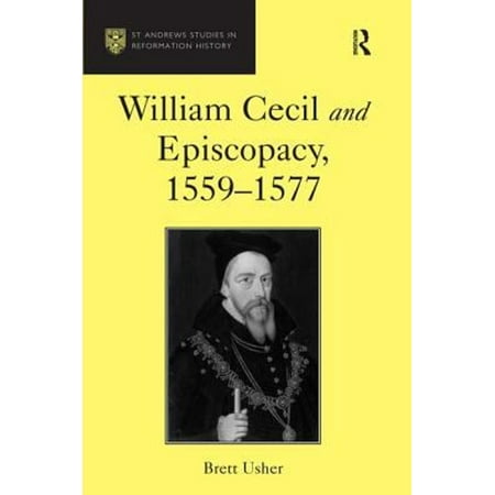 Pre-Owned St Andrews Studies in Reformation Histor William Cecil and Episcopacy 1559-1577 (Hardcover)