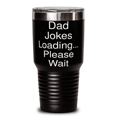 

Love Dad 30oz Tumbler Dad Jokes Loading. Please Wait For Dad Present From Daughter Insulated Tumbler For Dad