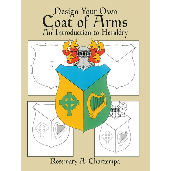 Pre-Owned Design Your Own Coat of Arms: An Introduction to Heraldry (Paperback) 048624993X 9780486249933