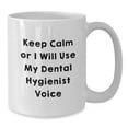 thumbnail image 2 of Funny Dental Hygienist Gifts from Friends for Graduation Unique White Coffee Mug - 'Keep Calm Or I Will Use My Dental Hygienist Voice', 2 of 4