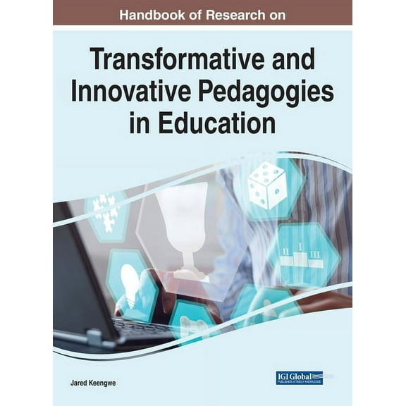 Handbook of Research on Transformative and Innovative Pedagogies in Education (Hardcover)