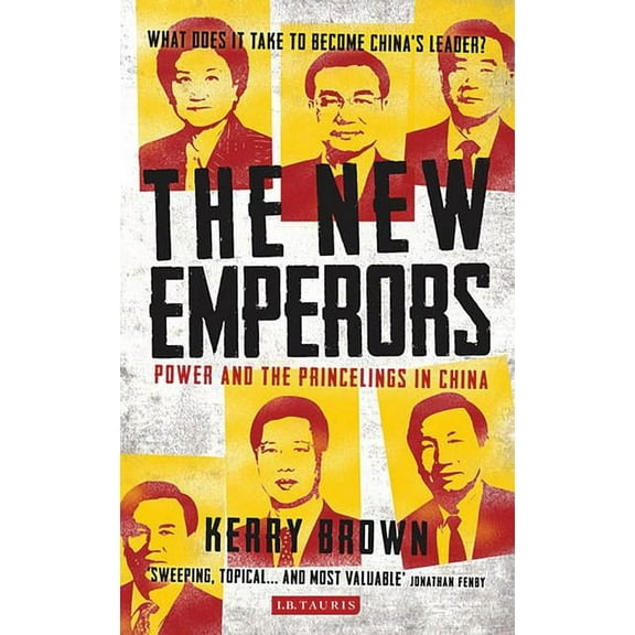 The New Emperors: Power and the Princelings in China, (Hardcover)