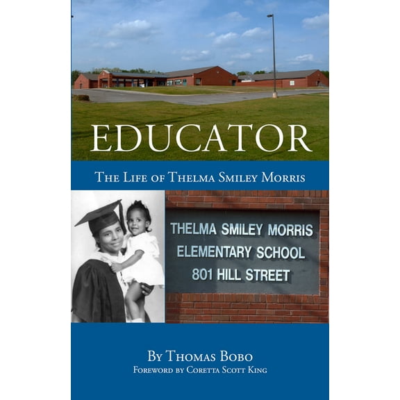 Educator: The Life of Thelma Smiley Morris, (Paperback)