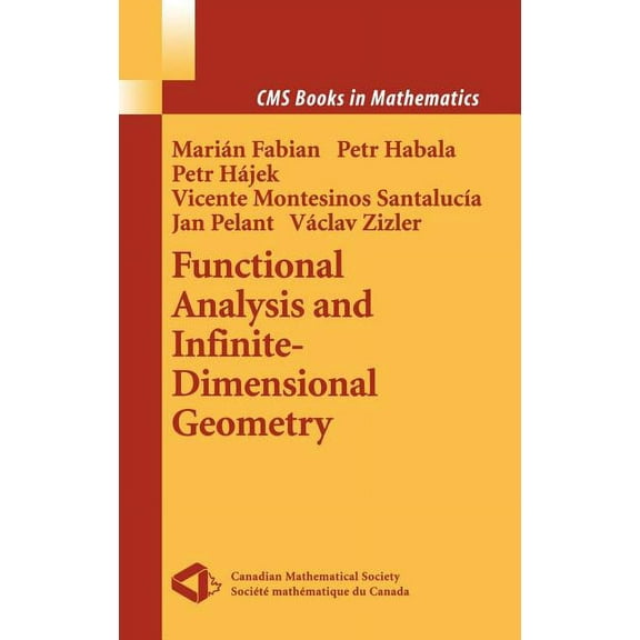 CMS Books in Mathematics Functional Analysis and Infinite-Dimensional Geometry, Book 8, (Hardcover)