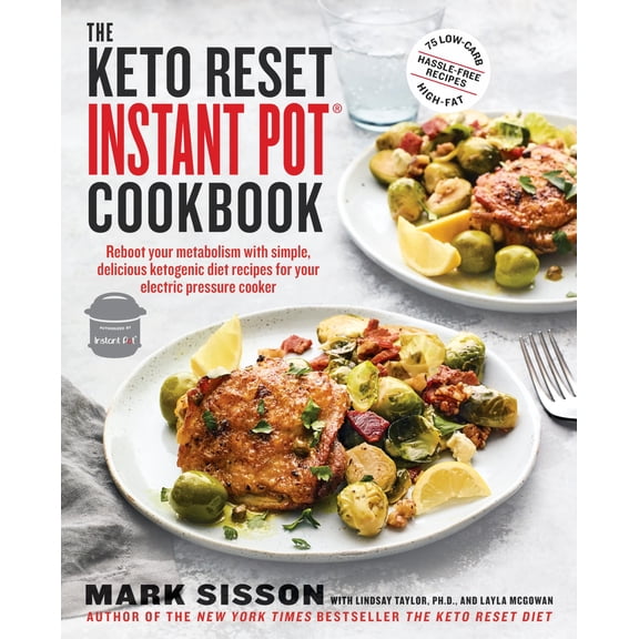 Pre-Owned The Keto Reset Instant Pot Cookbook: Reboot Your Metabolism with Simple, Delicious Ketogenic Diet Recipes for Your Electric Pressure Cooker: A Keto Di (Paperback) 198482239X 9781984822390