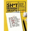 Sh*t Rough Drafts: Pop Cultures Favorite Books, Movies, and TV Shows As They Might Have Been