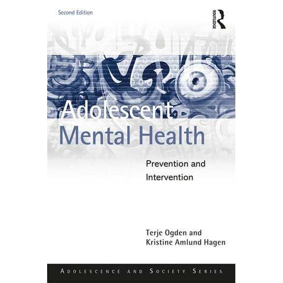 Adolescence and Society Adolescent Mental Health: Prevention and Intervention, (Paperback)