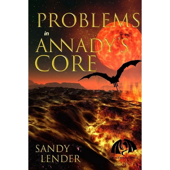 Dragons in Space Problems in Annady's Core, Book 3, (Paperback)