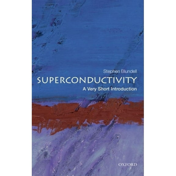 Very Short Introductions Superconductivity: A Very Short Introduction, (Paperback)