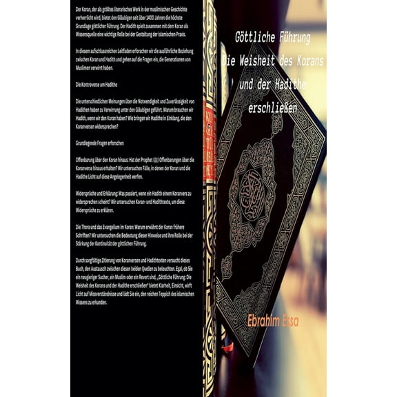 Göttliche Weisheit: Die Weisheit des Korans und der Hadithe erschließen, (Paperback)