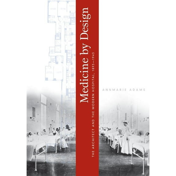 Architecture, Landscape and Amer Culture Medicine by Design: The Architect and the Modern Hospital, 1893-1943, (Paperback)