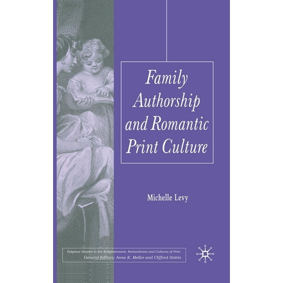 Palgrave Studies in the Enlightenment, R Family Authorship and Romantic Print Culture, (Paperback)