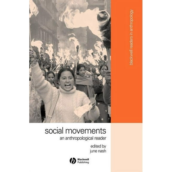 Wiley Blackwell Readers in Anthropology Social Movements: An Anthropological Reader, Book 7, (Hardcover)