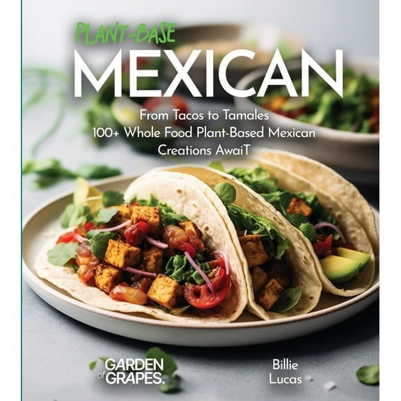 Taste of Vegan Plant-Based Mexican Fiesta Cookbook: 100  Japanese Plant-Based Comfort, Traditional Home Cooking with Easy Ingredients, (Paperback)