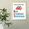 thumbnail image 6 of Designs ByLITA How To Make A BLT: Bacon Little More Bacon Top Off With Bacon, 5 x 7 Wooden Framed Wall Art Print | Funny Home Decor, 6 of 7