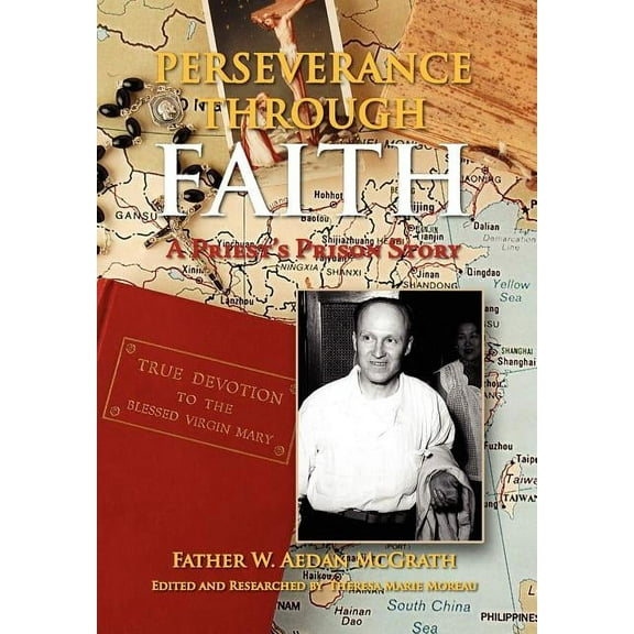 Perseverance Through Faith : A Priest's Prison Story