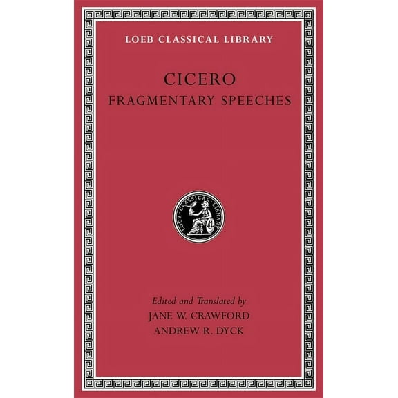Loeb Classical Library: Fragmentary Speeches (Hardcover)