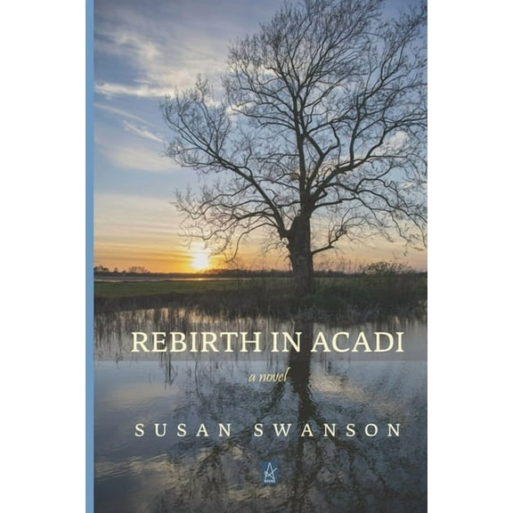Rebirth In Acadi (Paperback) by Susan Swanson
