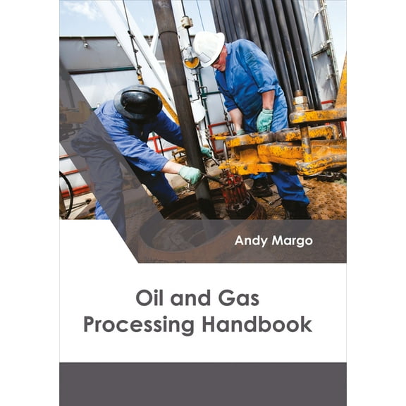 Oil and Gas Processing Handbook (Hardcover)