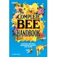 thumbnail image 1 of Pre-Owned The Complete Bee Handbook: History, Recipes, Beekeeping Basics, and More (Paperback) 1646119878 9781646119875, 1 of 2