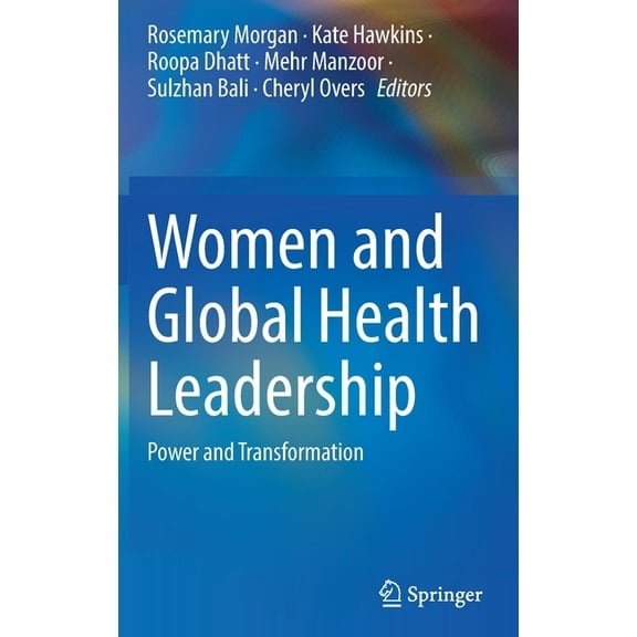 Women and Global Health Leadership: Power and Transformation, (Hardcover)
