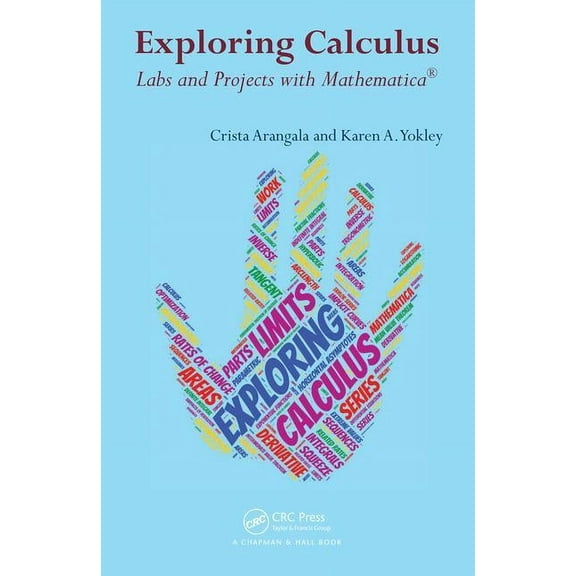 Textbooks in Mathematics Exploring Calculus: Labs and Projects with Mathematica, (Paperback)