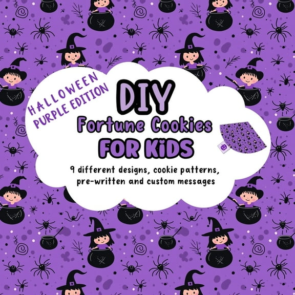 DIY Fortune Cookies for Kids, 9 different designs, cookie patterns, pre-written and custom messages: Halloween Purple Ed, (Paperback)
