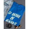 thumbnail image 3 of "I'd Rather Be Reading" Medium Front Quote Women T-Shirt, Female XX-Large, 3 of 4