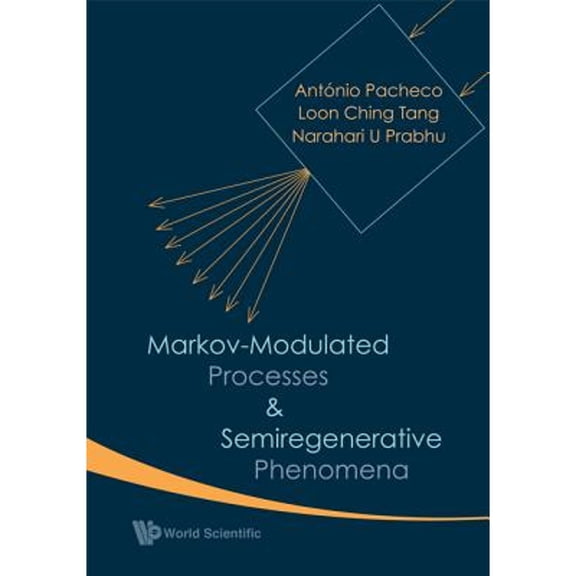 Pre-Owned Markov-Modulated Processes and Semiregenerative Phenomena (Hardcover) by Antonio Pacheco, Loon Ching Tang, Narahari U Prabhu