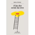 thumbnail image 1 of Libro A Las Dos Seran Las Tres Tapa Blanda, Autor Sergi Pamies, Editorial Anagrama, 1 of 2