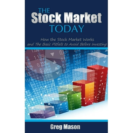 The Stock Market Today: How the Stock Market Works and The Basic Pitfalls to Avoid Before Investing - (Best Rifle On The Market Today)