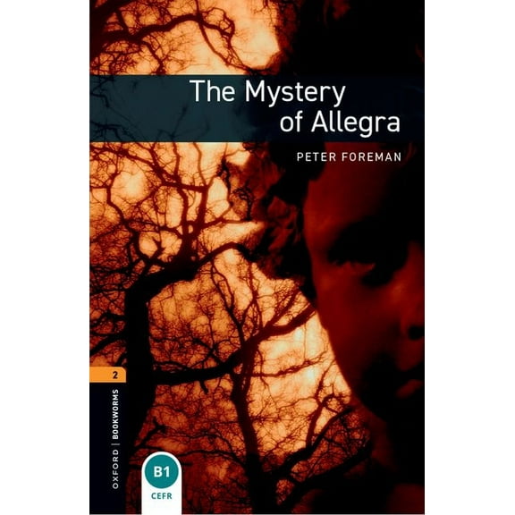 Oxford Bookworms Library; Stage Oxford Bookworms Library: The Mystery of Allegra: Level 2: 700-Word Vocabulary, (Paperback)