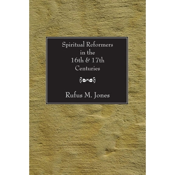 Spiritual Reformers in the 16th and 17th Centuries (Paperback)