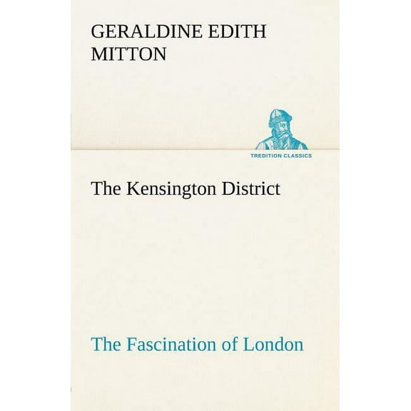 The Kensington District the Fascination of London (Paperback)