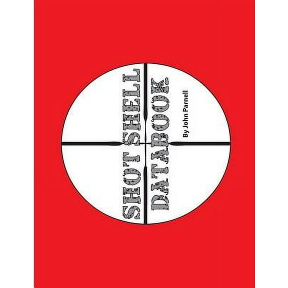 Shot Shell Databook (Paperback) by John Parnell