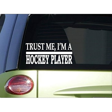 Trust me Hockey player *H554* 8 inch Sticker decal goalie hockey stick